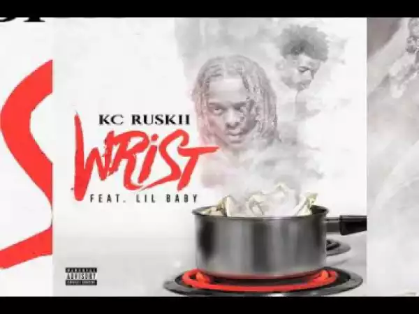 Video: KC Ruskii Feat. Lil Baby - Wrist